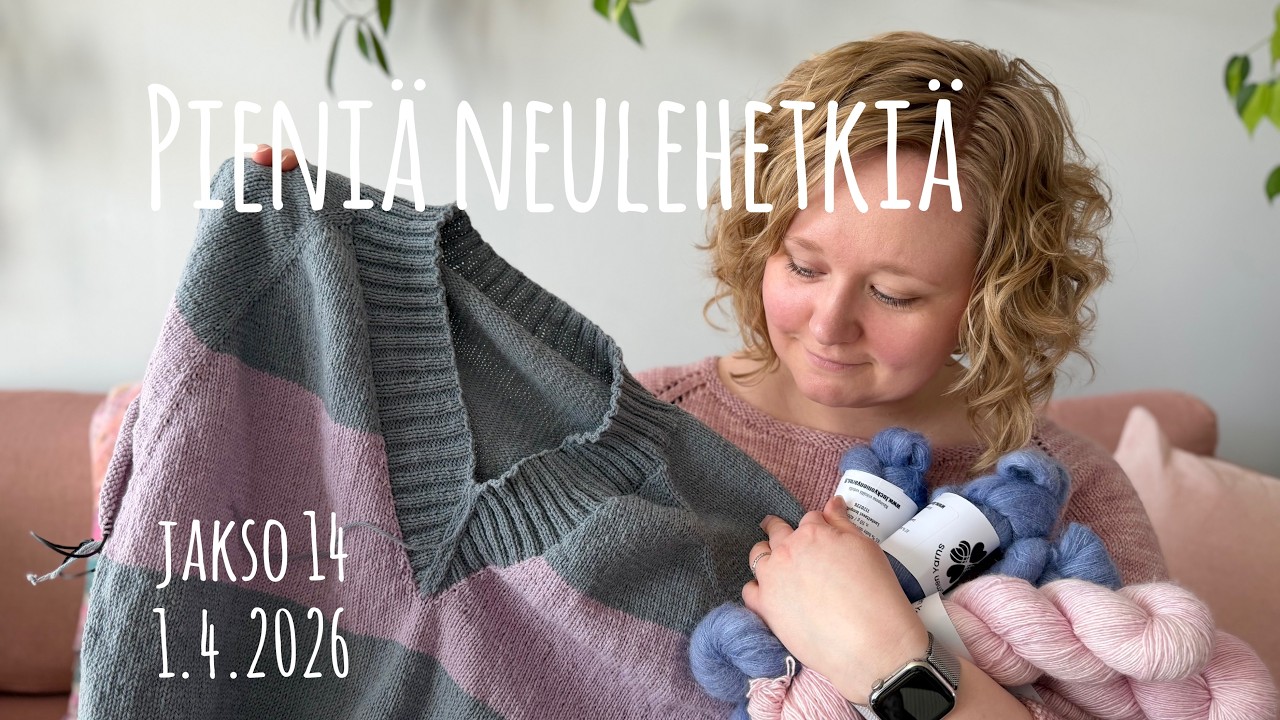 Pieni&auml; neulehetki&auml; #14 | 1.4.2026