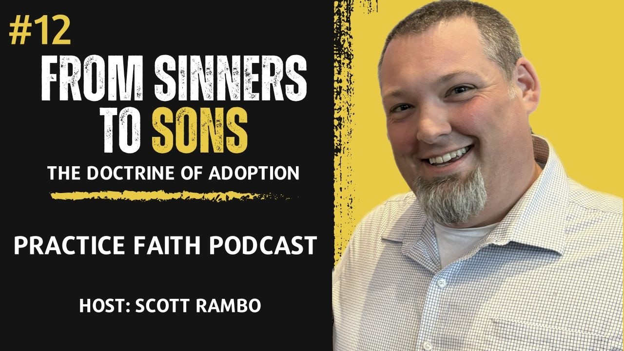 From Sinners To Sons - The Doctrine of Adoption