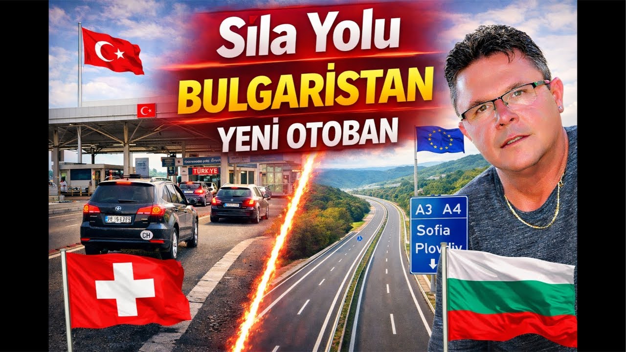 Sıla Yolu Bulgaristan Dönüş Yeni Otoban