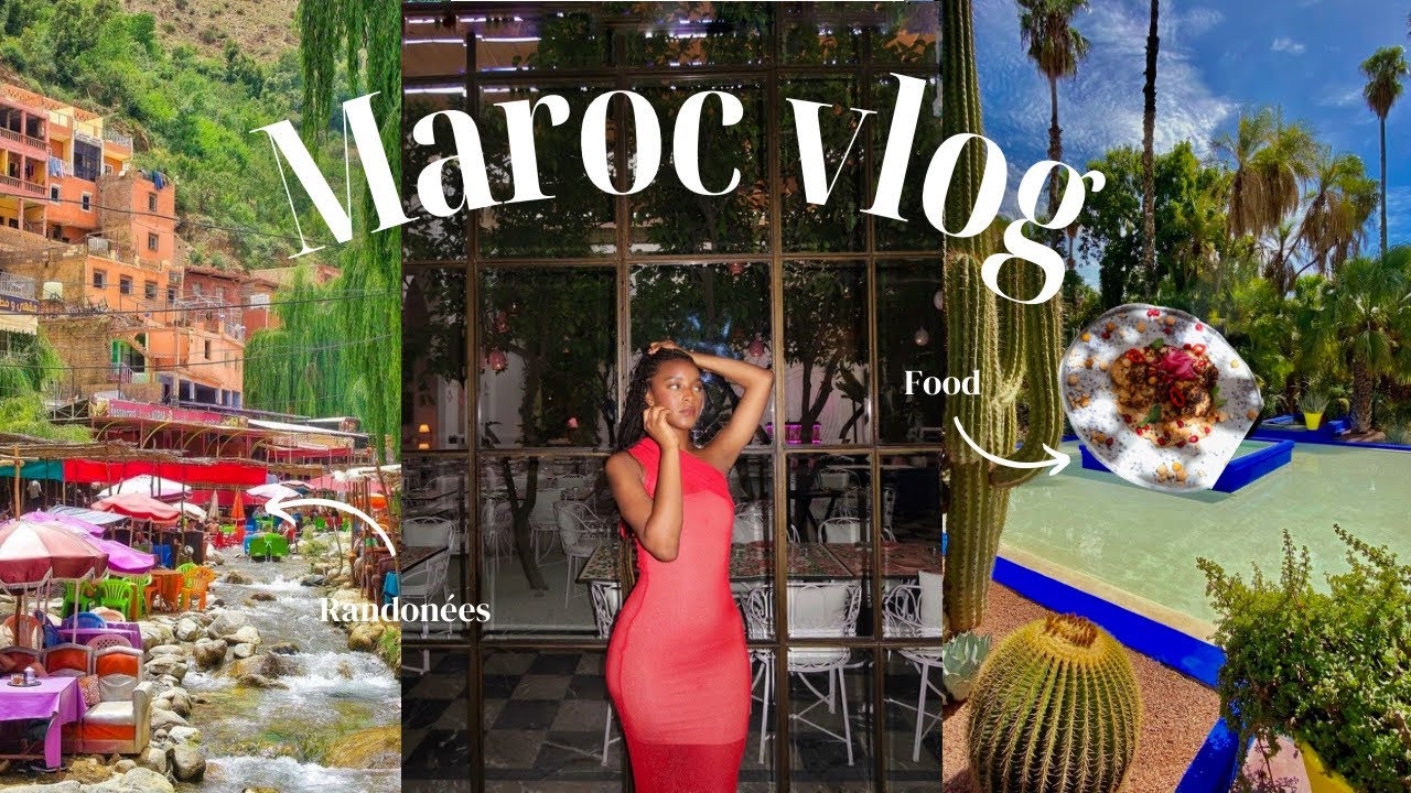 MAROC VLOG- ÉPISODE 3: M AVENUE, RESTOS, VALLÉE D’OURIKA,