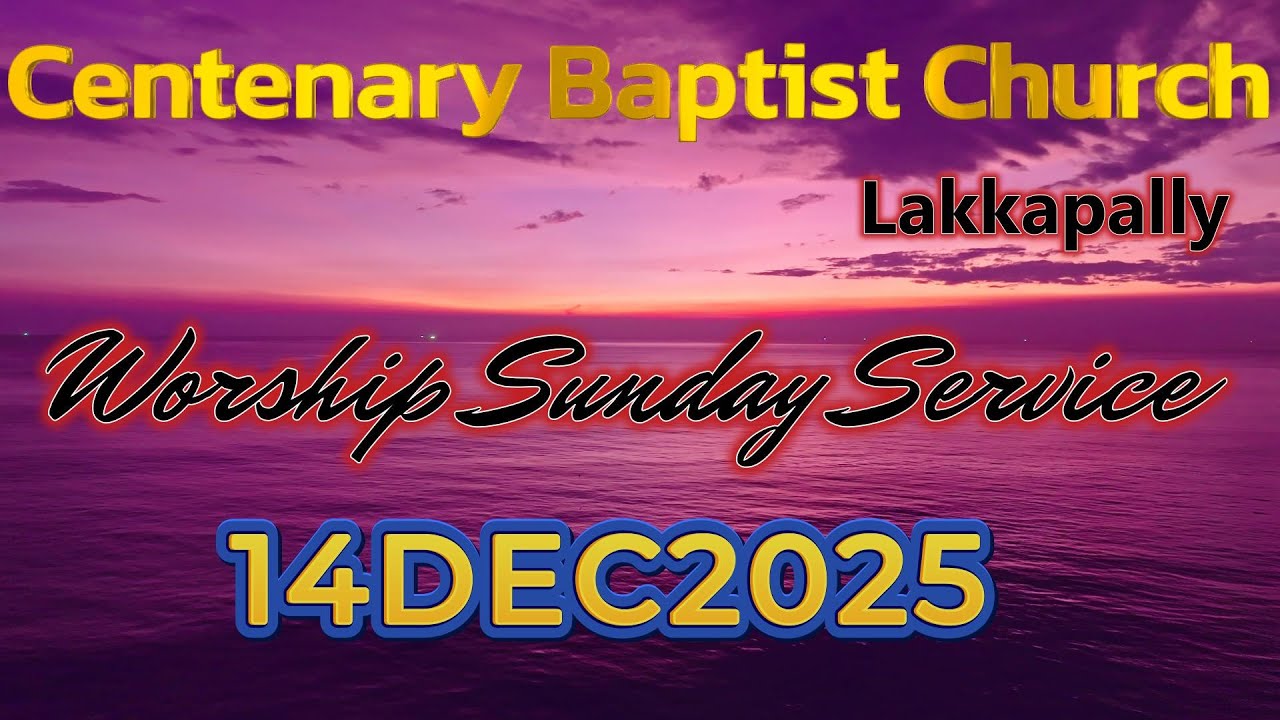 Sunday worship service 14DEC2025 I Centenary Baptist Church Lakkapally I #jesus#worship#light #life
