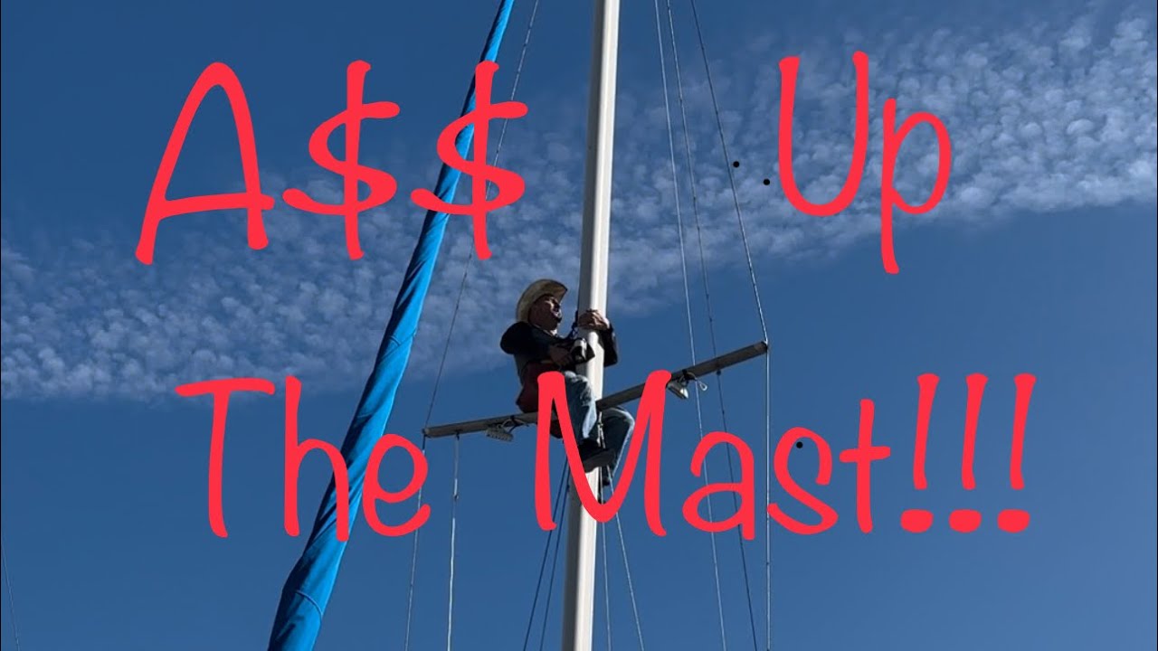 1000 Dollar Sailboat A$$ up the Mast Catalina 30 Sailboat SE01 E06