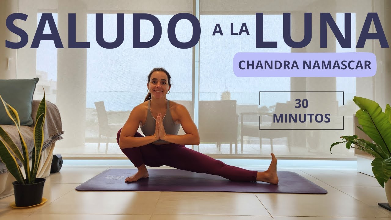 SALUDO a la LUNA CHANDRA NAMASCAR 30 MINUTOS