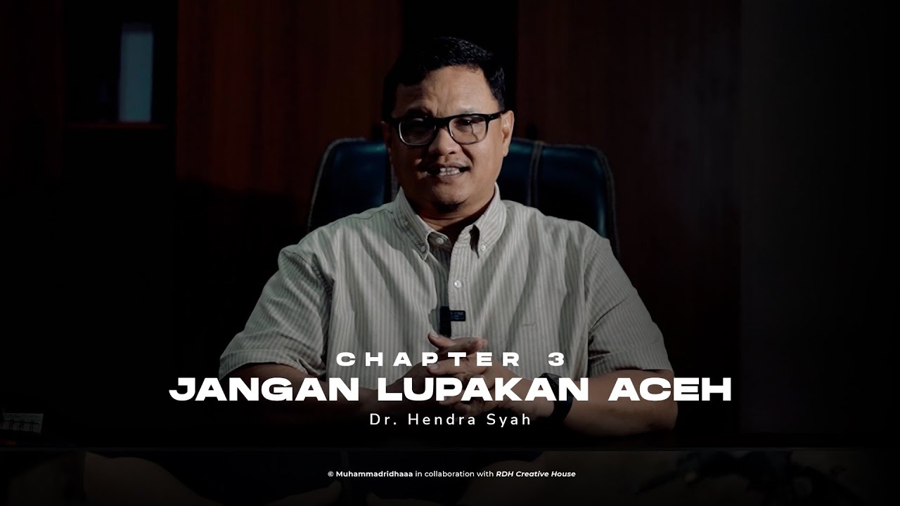 CHAPTER 3  - Jangan Lupakan Aceh
