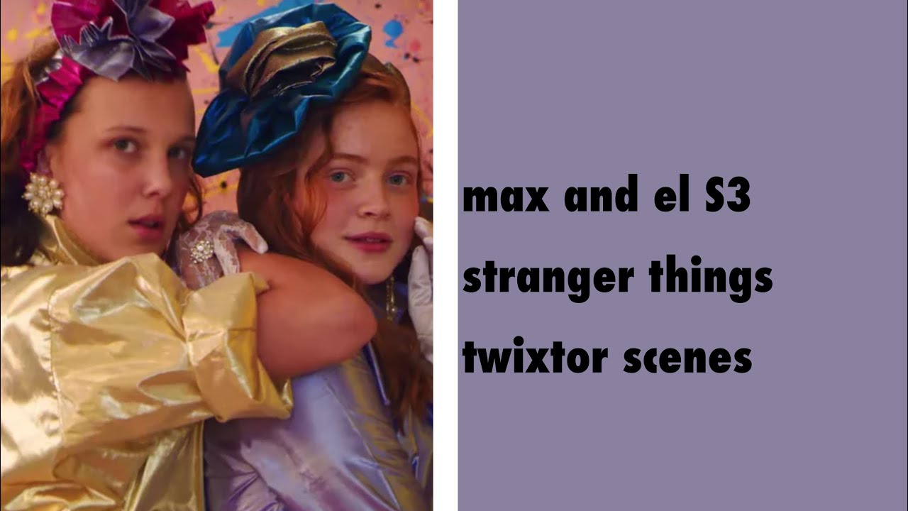 Max And El Twixtor ScenePack
