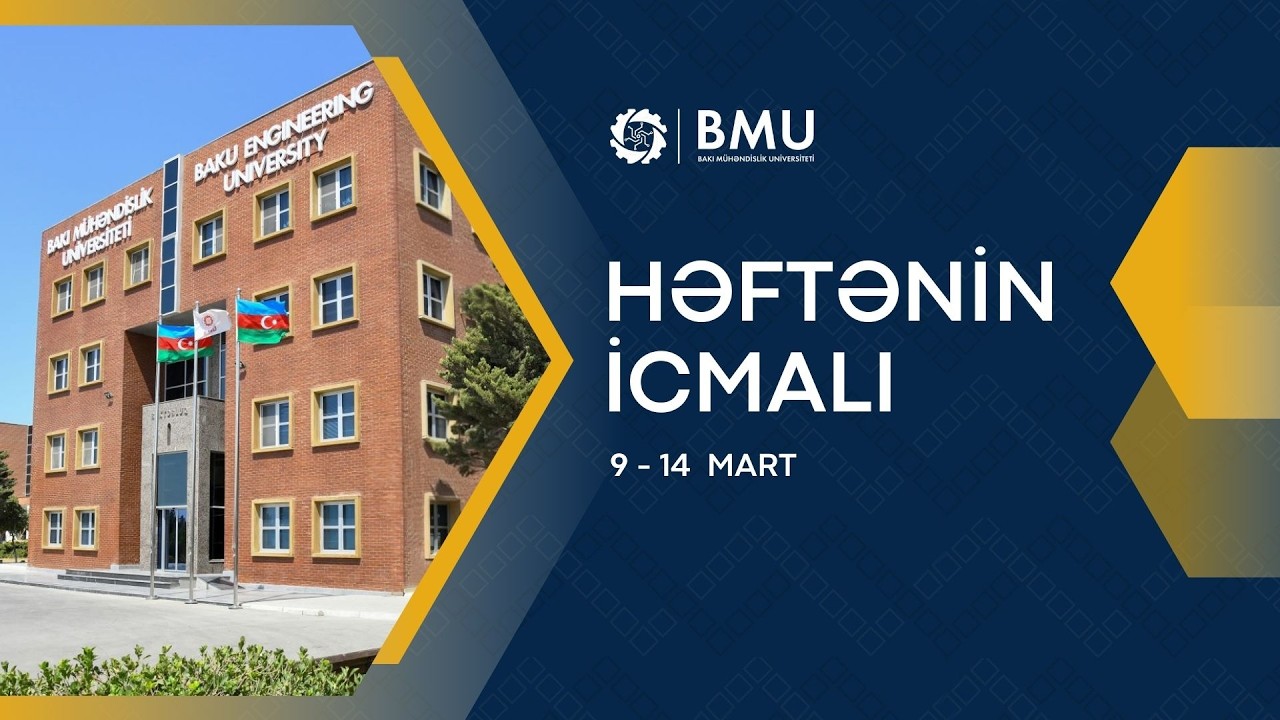 BMU Həftənin icmalı (9 - 14 Mart)