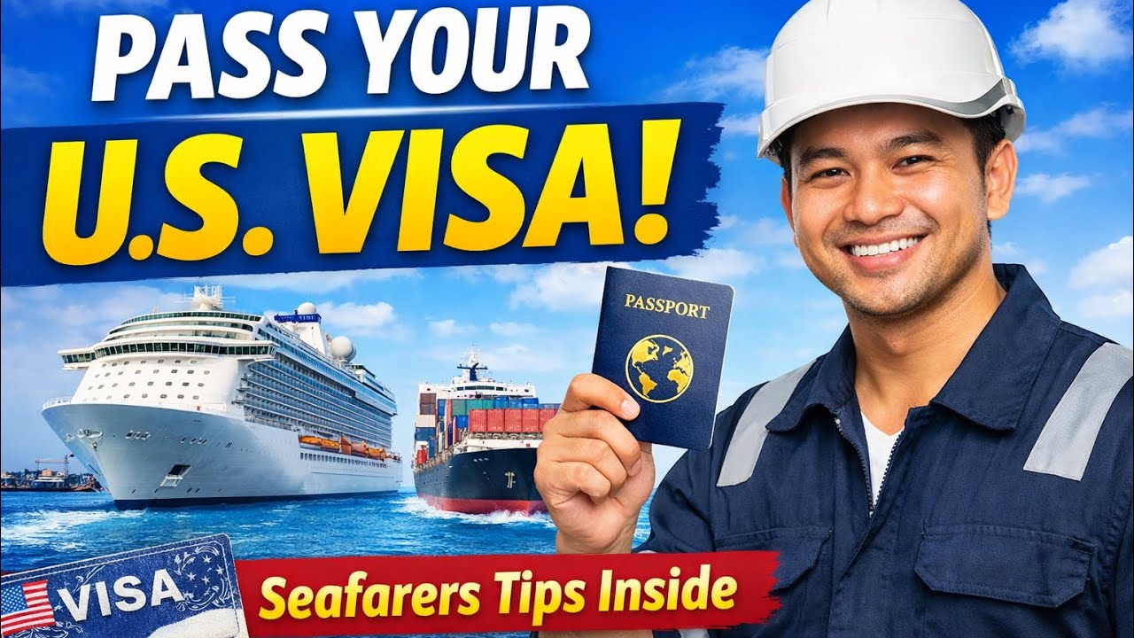 How to Pass Your U.S. Visa Interview – Tips for Seafarers (C1/D Visa)