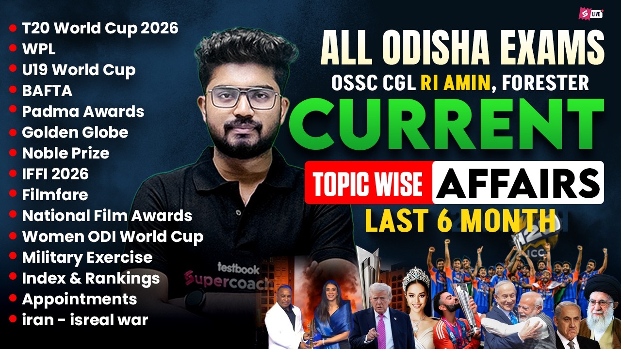 Last 6 Months Current Affairs 2026 | Current Affairs For OSSC CGL, RI AMIN, Forester, Forest Guard