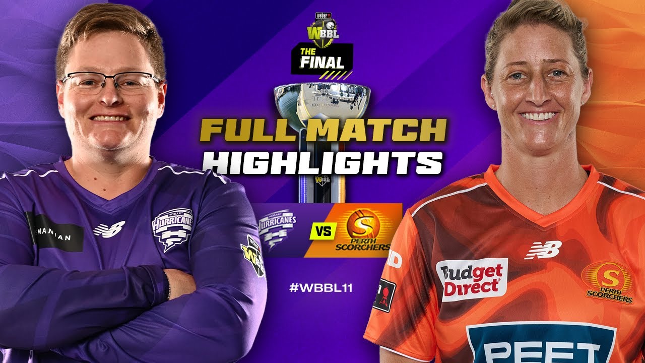 Hobart Hurricanes v Perth Scorchers Match Highlights | The Final #WBBL11