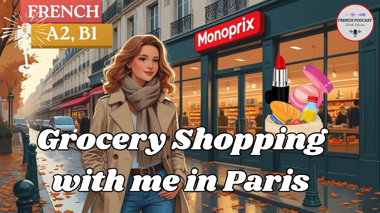 Faire les Courses avec Moi au Monoprix | French podcast with Sharon