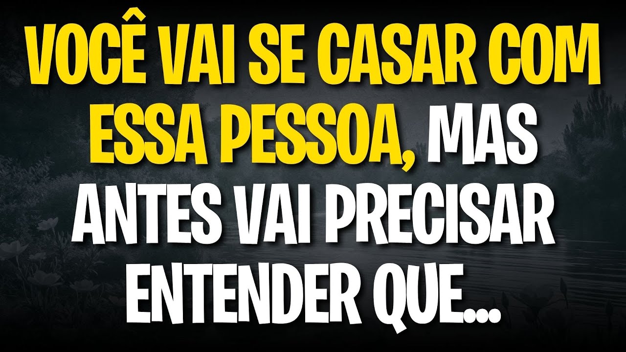 MENSAGEM dos Anjos: Você VAI SE CASAR Com Essa Pessoa, Mas Antes VAI PRECISAR ENTENDER QUE...