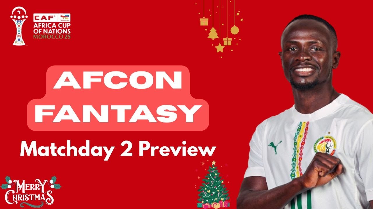 AFCON Fantasy: Matchday 2 Preview (2025 Christmas Special)