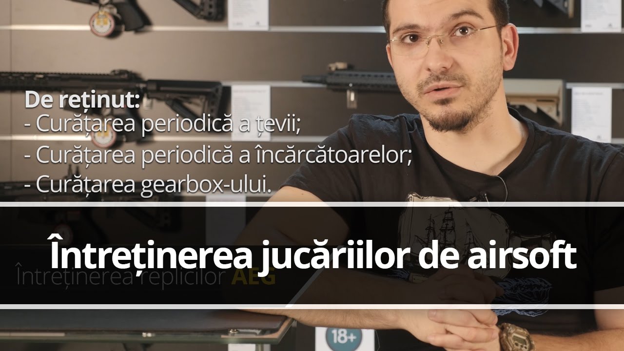 Airsoft6: Intretinerea jucariilor de airsoft - Explicatie