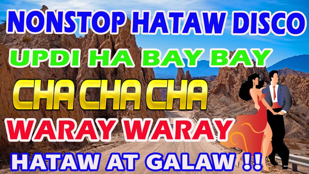 THE BEST WARAY WARAY CHA CHA REMIX 2023 - UPDI HA BAY BAY NON-STOP CHA CHA na