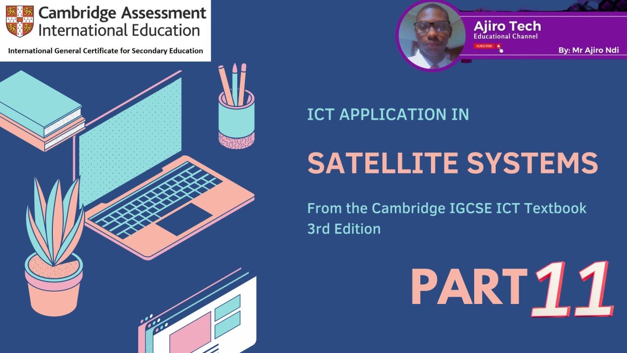 IGCSE ICT Paper 1 -  ICT Application  - Satellite Systems (Part 11) - Chapter 6