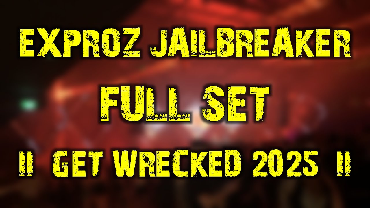 Exproz pres. The Jailbreaker LIVE (full set) @ Get Wrecked 2025