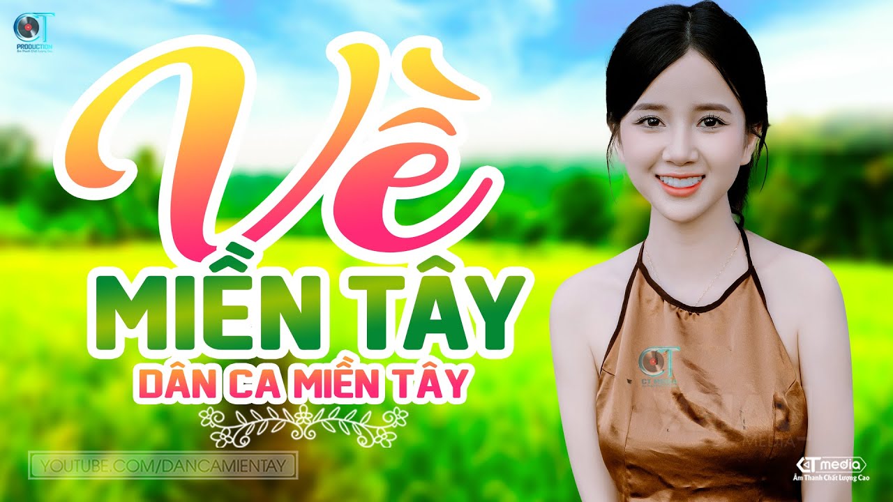 Về Miền Tây - LK Dân Ca Miền Tây 2024, Nhạc Trữ Tình Quê Hương Chọn Lọc - Dân Ca Miền Tây