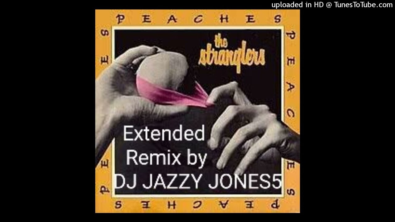 The STRANGLERS-PEACHES (ON THE BEACHES EXTENDED REMIX) by DJ JAZZY JONES5