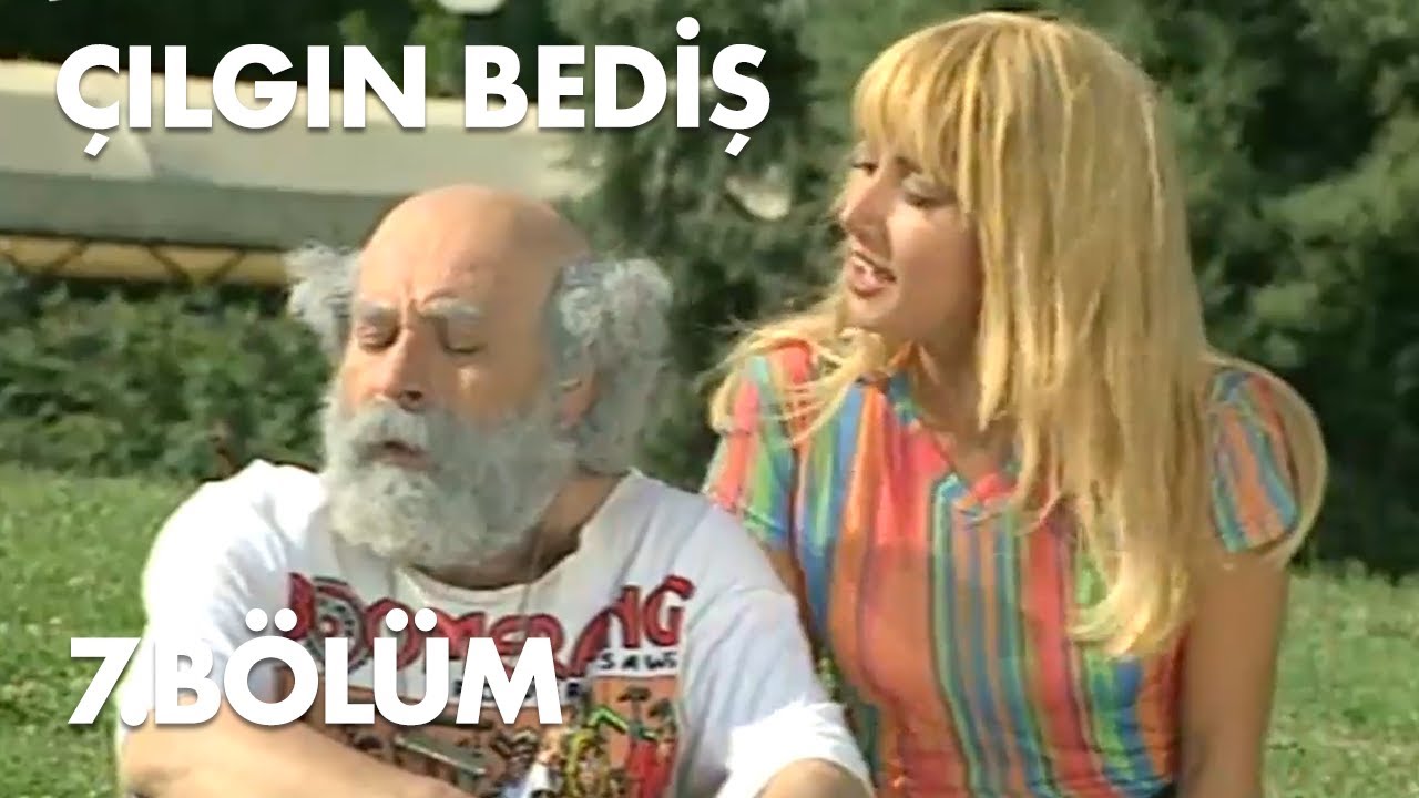 Çılgın Bediş 7.Bölüm - Full Bölüm