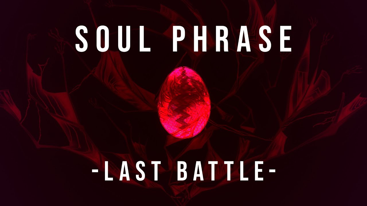 Soul Phrase -last battle-