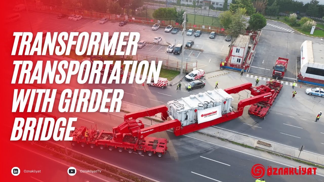 Oznakliyat Transformer Transportation with Girder Bridge