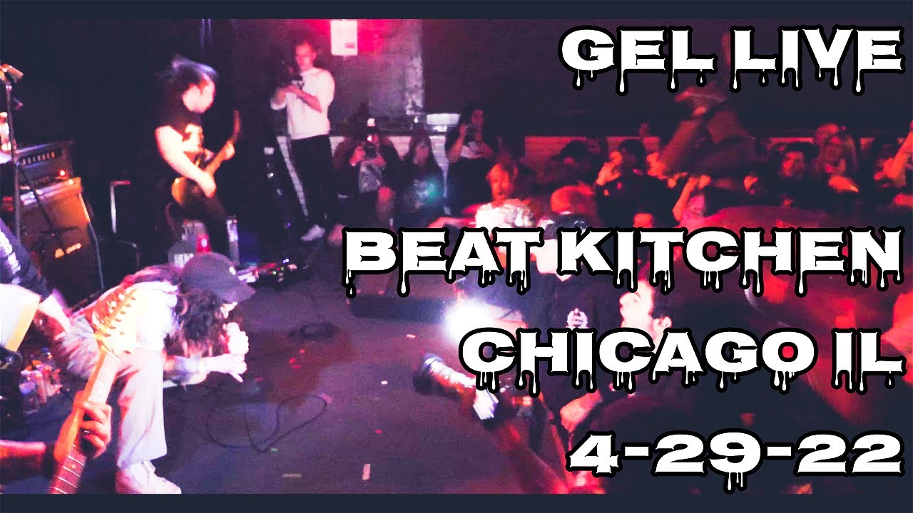 GEL Live [4K] @ Beat Kitchen, Chicago, Il, 4-29-22