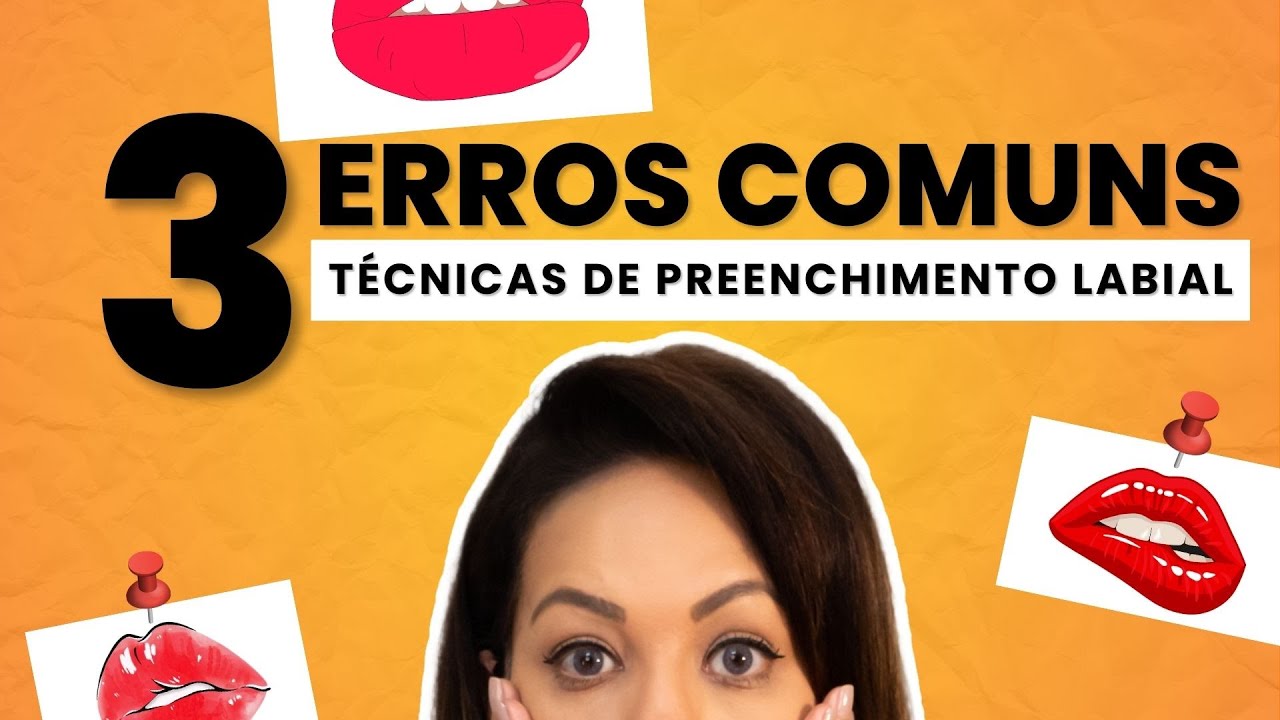 OS 3 ERROS MAIS COMUNS NA TÉCNICA DE PREENCHIMENTO LABIAL QUE UMA PROFISSIONAL DEVE EVITAR