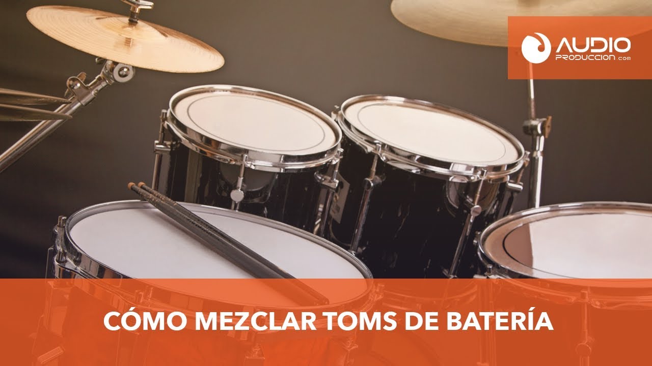 Cómo Mezclar Toms De Batería