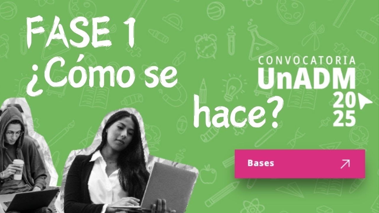 FASE 1 Convocatoria UNADM 2025 | ¿Cómo obtengo mi FOLIO y subo mis documentos?