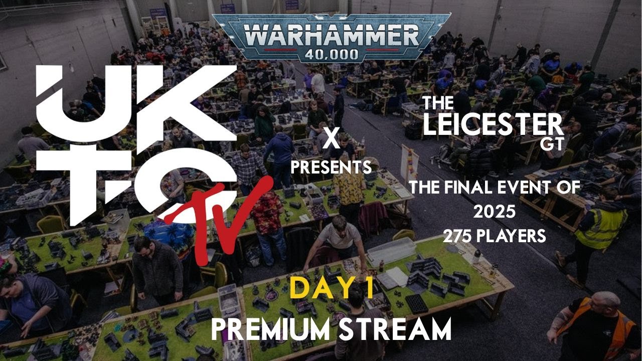 Warhammer 40k LIVE @ The  UKTC Leicester GT | DAY 1 | Live Coverage | Premium Stream