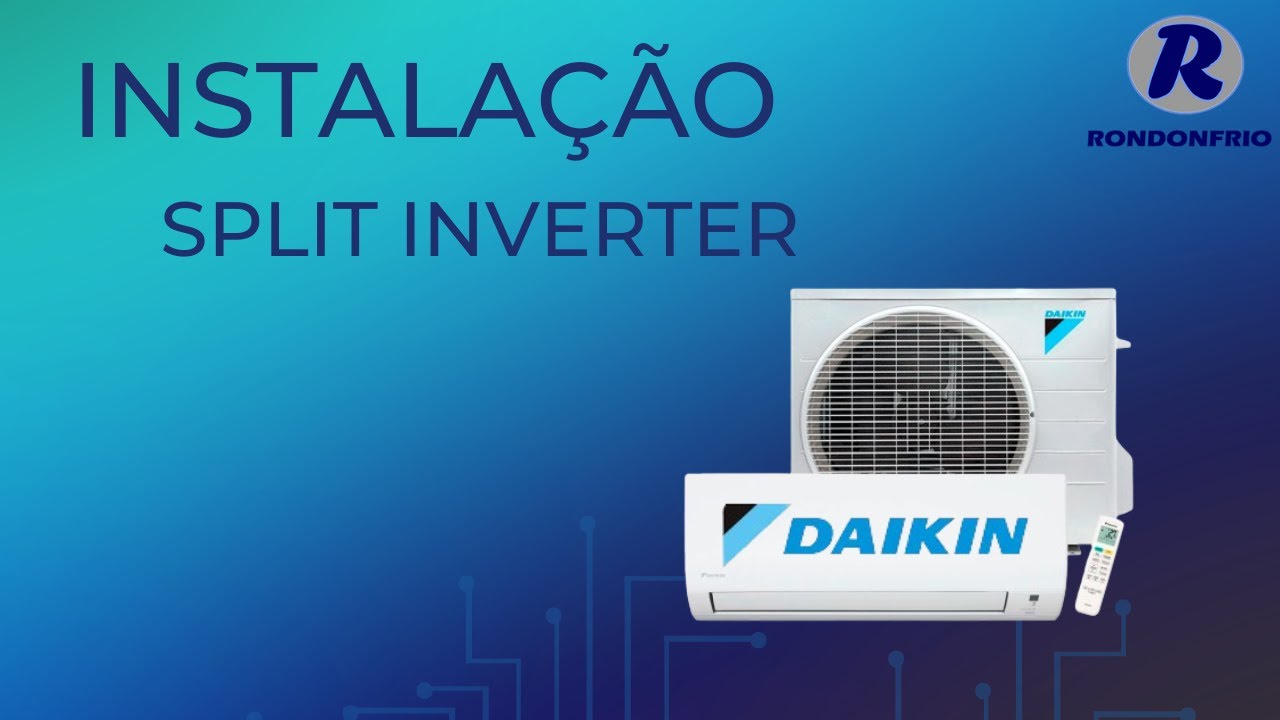 INSTALAÇÃO SPLIT INVERTER DAIKIN