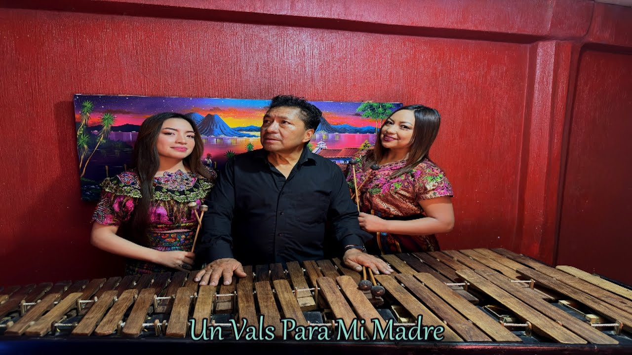 Un Vals Para Mi Madre: Marimba Orquesta Voz De Las Cumbres.