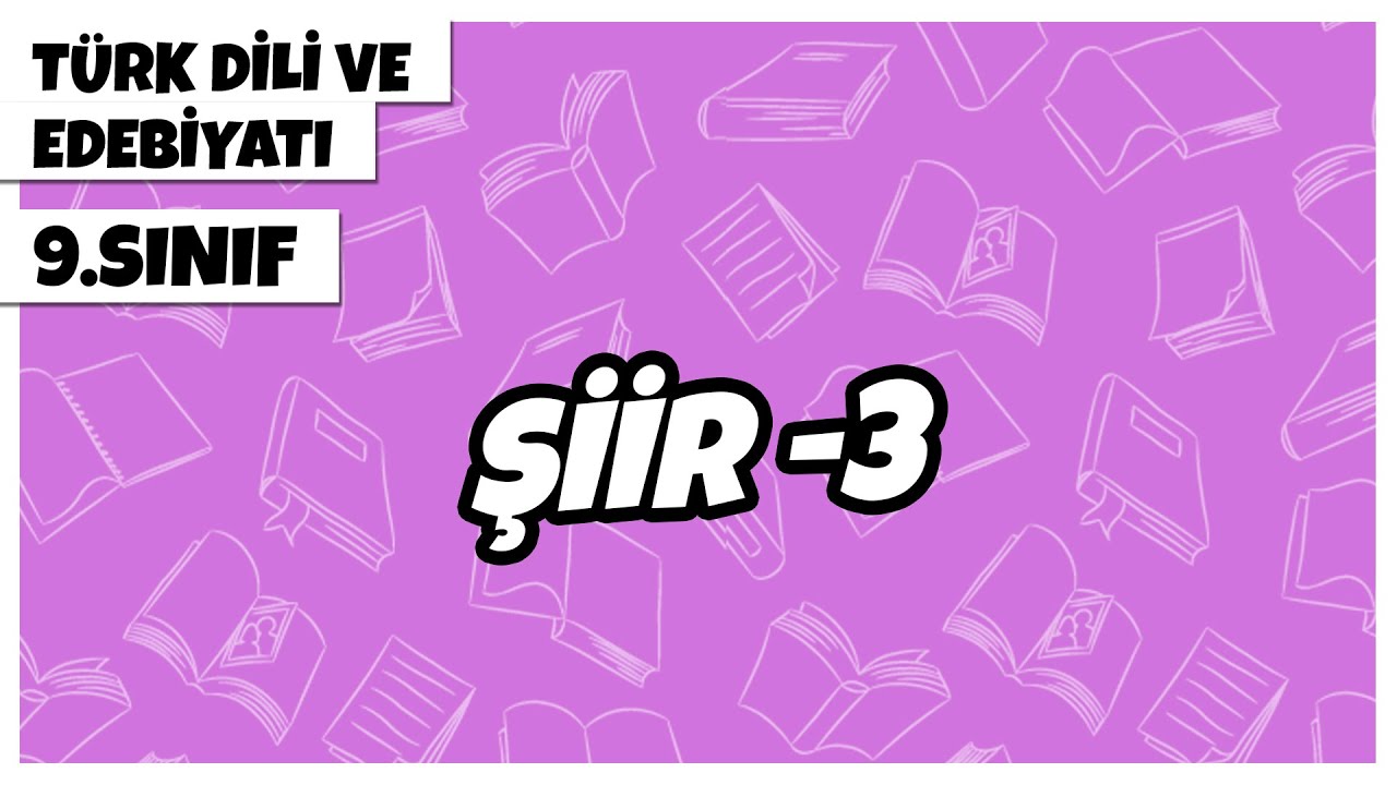 9. Sınıf Türk Dili ve Edebiyatı - Şiir -3 | 2022