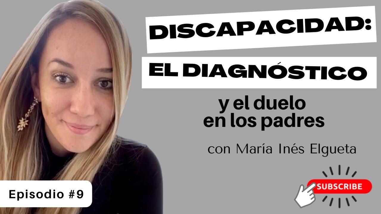 Episodio #9 Discapacidad: El diagnóstico y el duelo en los padres