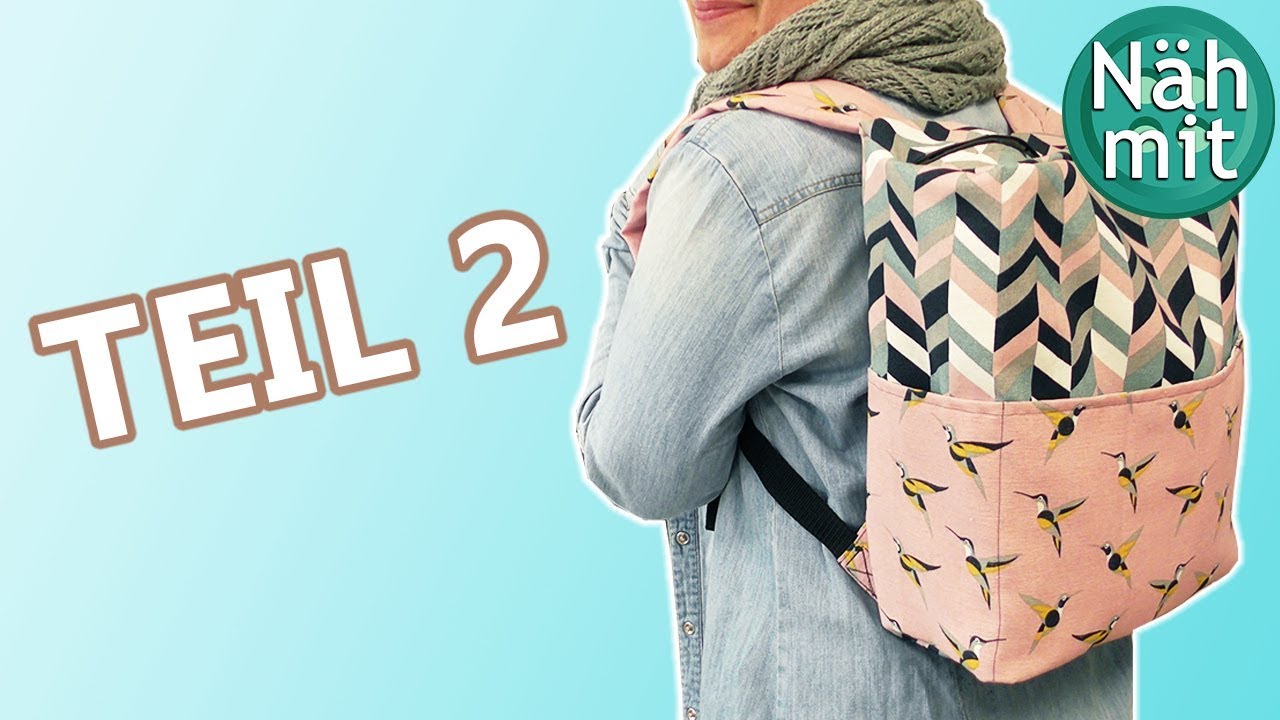 Rucksack nähen - Teil 2 | mit Innenfutter | Anleitung kostenlos | Rucksack Tasche | Näh mit mir!