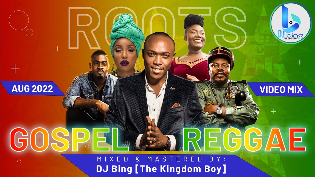 Roots Gospel Reggae Video Mix_Vol.1 (Aug. 2022)_DJ Bing [The Kingdom Boy]