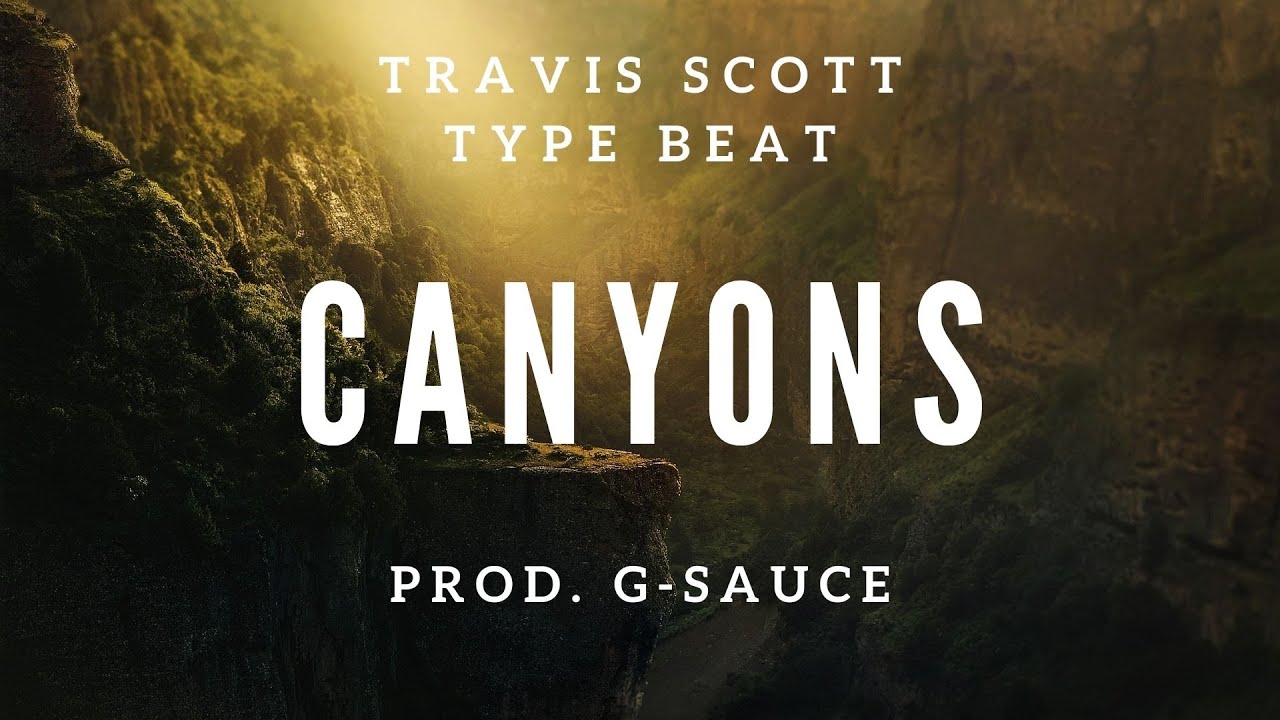 Canyons - Travis Scott Type Beat (prod. G-Sauce)