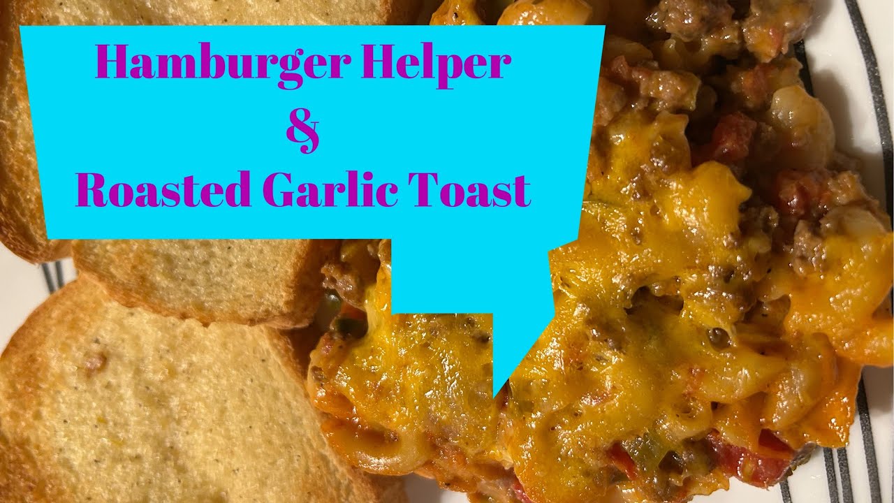 Rhonda’s Hamburger helper (homemade) & roasted garlic toast! 