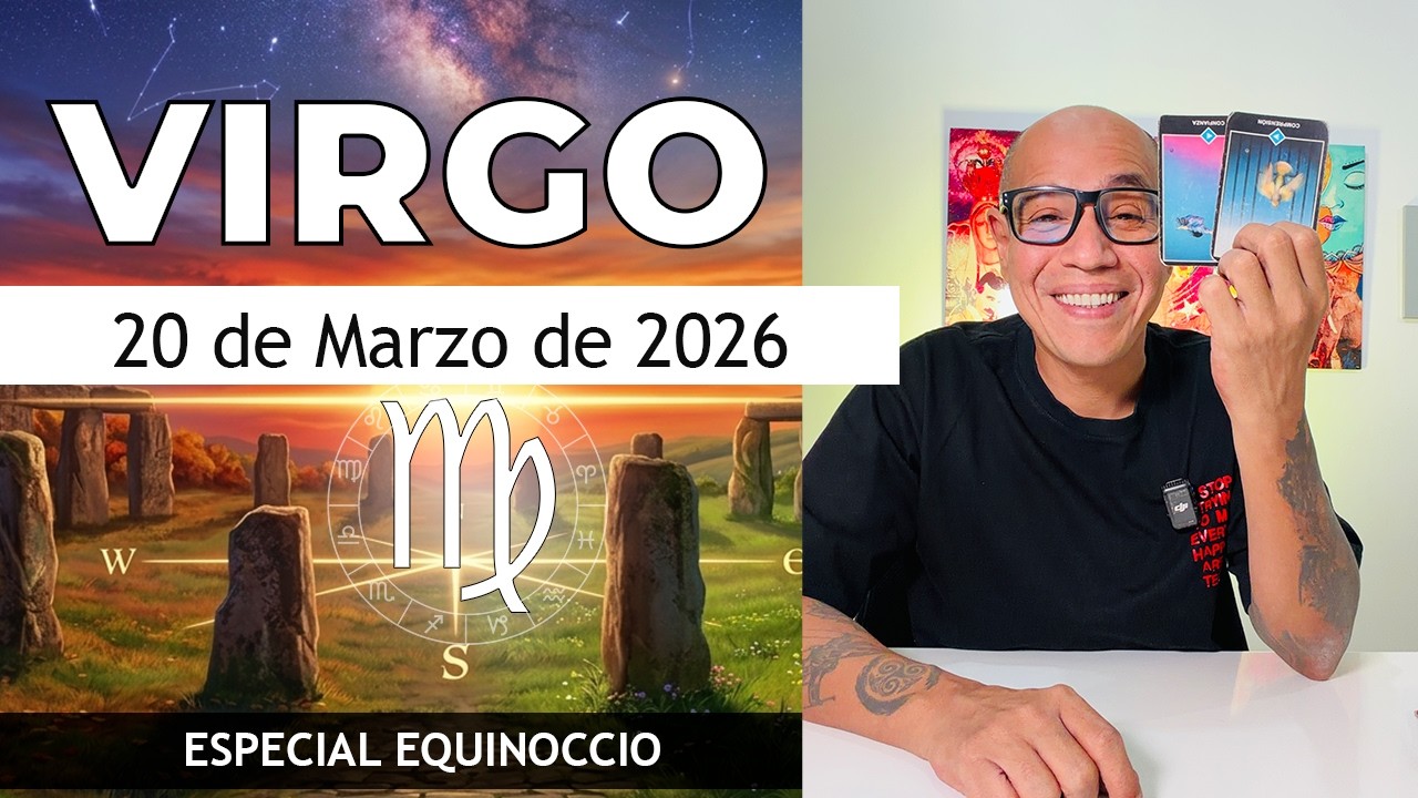 VIRGO | Hor&oacute;scopo de hoy 20 de Marzo 2026