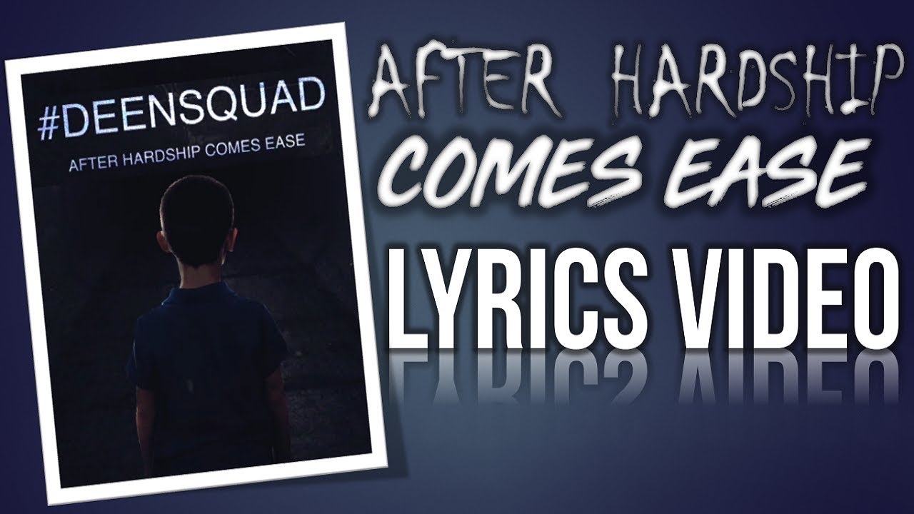 Deen Squad - After Hardship Comes Ease | LYRICS VIDEO (Meant To Be Remix)