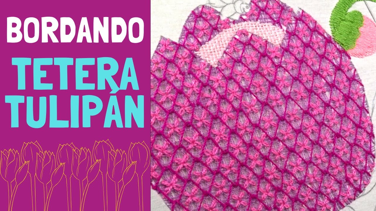 [BORDADO FANTASÍA] BORDANDO TETERA TULIPÁN  | Un Mundo Maravillisa