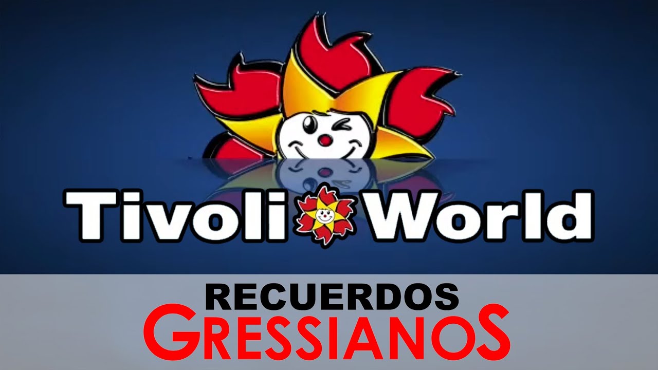 Recuerdos Gressianos - Tívoli World