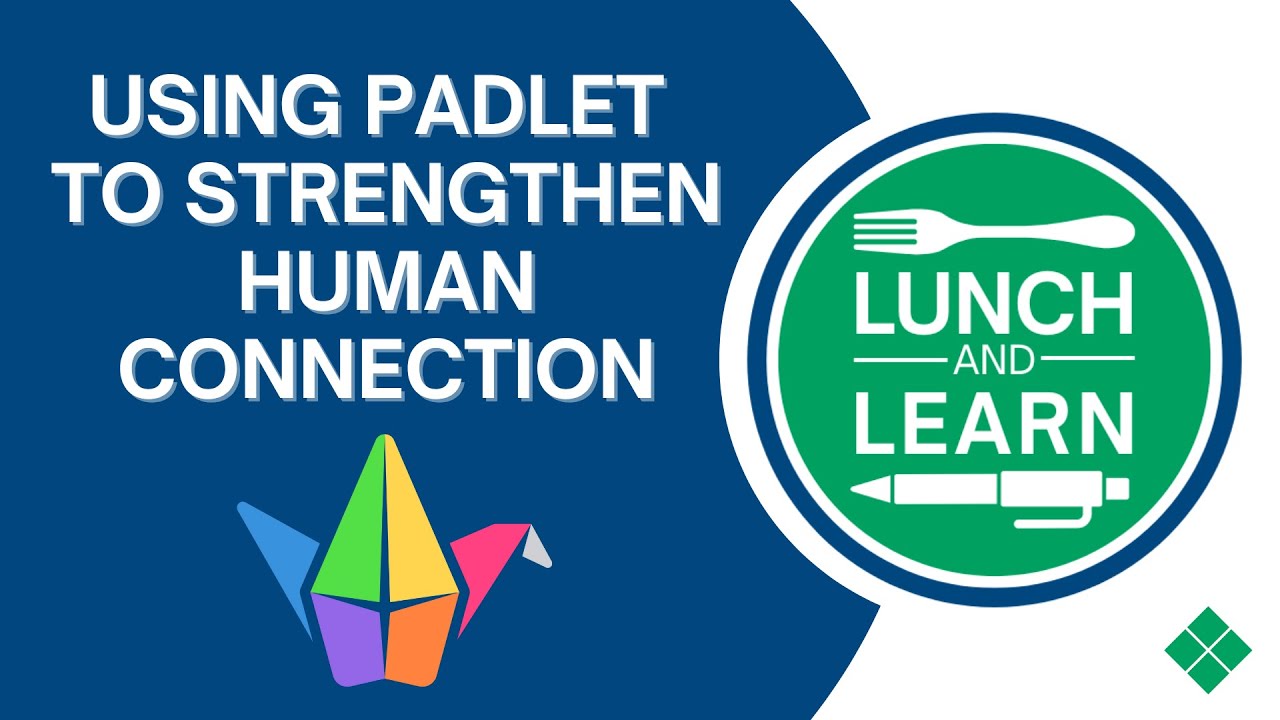 Lunch and Learn: Using Padlet to Strengthen Human Connection