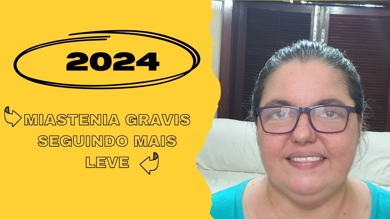 MIASTENIA GRAVIS  | Seguindo mais leve | Vídeo 01/2024 | FLAVIA CARVALHO