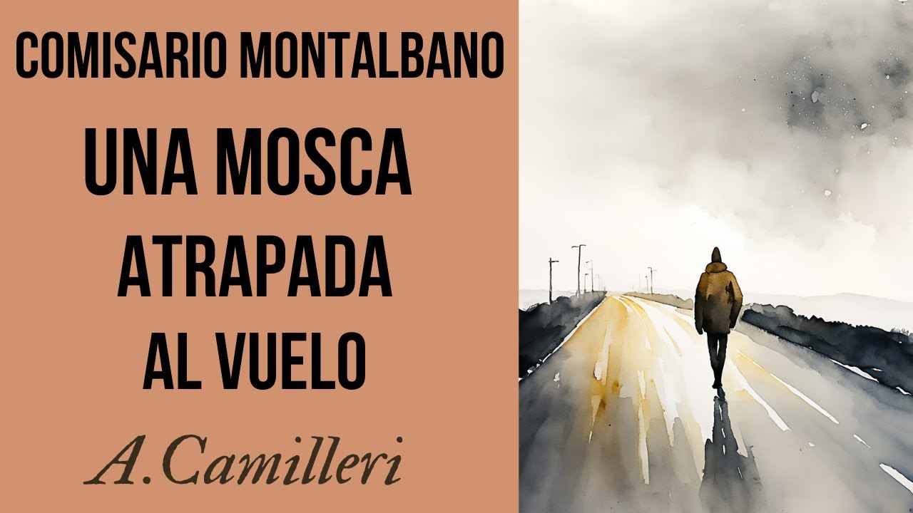 UNA MOSCA ATRAPADA AL VUELO- COMISARIO MONTALBANO-A.CAMILLERI-AUDIOLIBRO VOZ REAL #MISTERIO #SICILIA