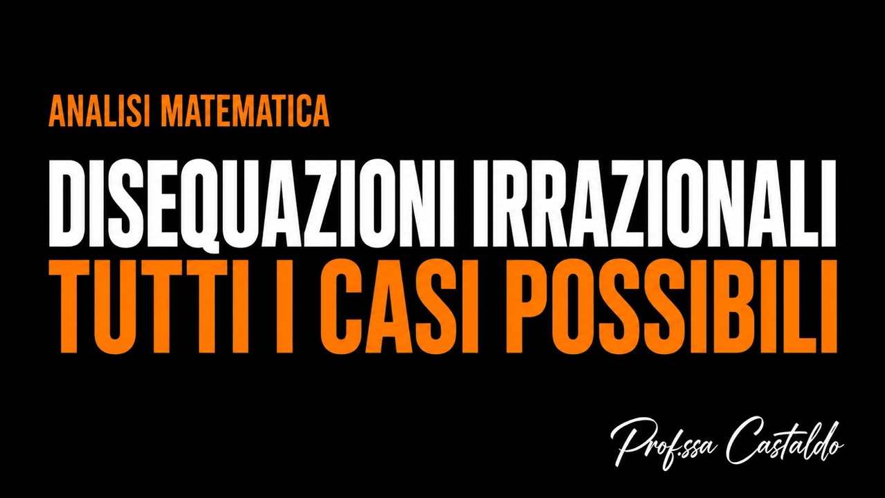 Disequazioni irrazionali : TUTTI I CASI POSSIBILI!