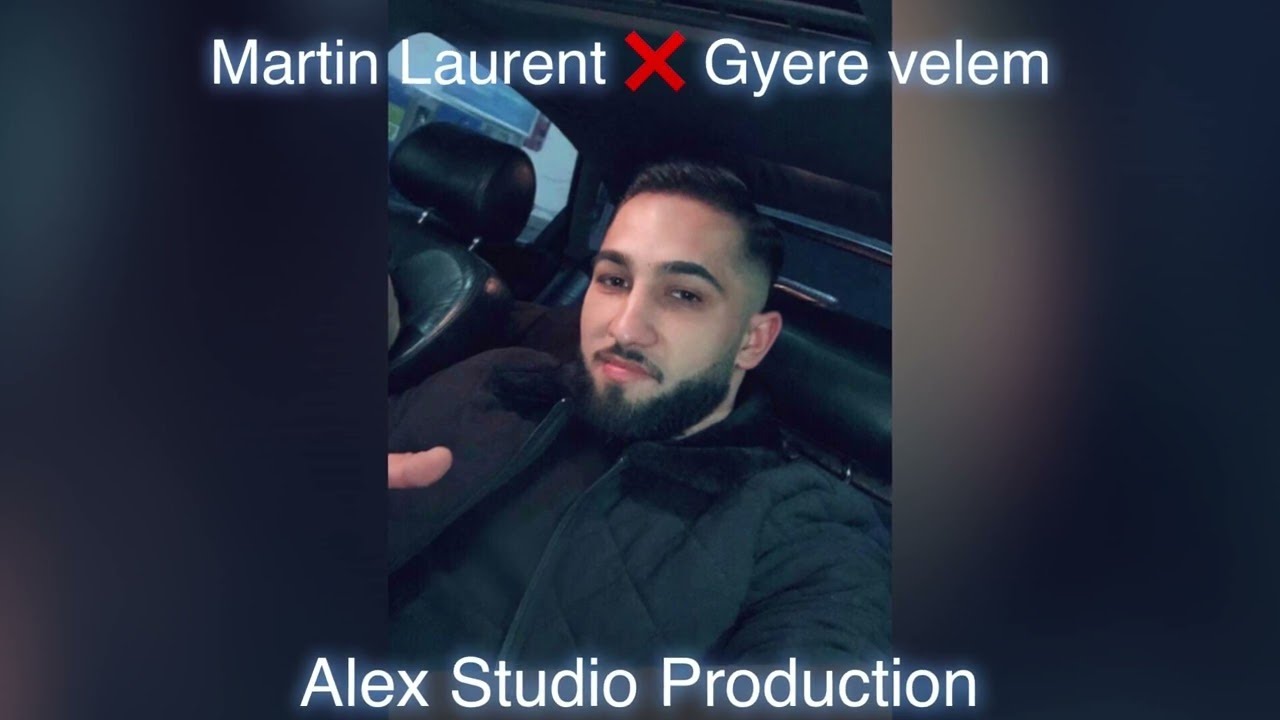 Martin Laurent NEW 2022 ❌ Gyere velem