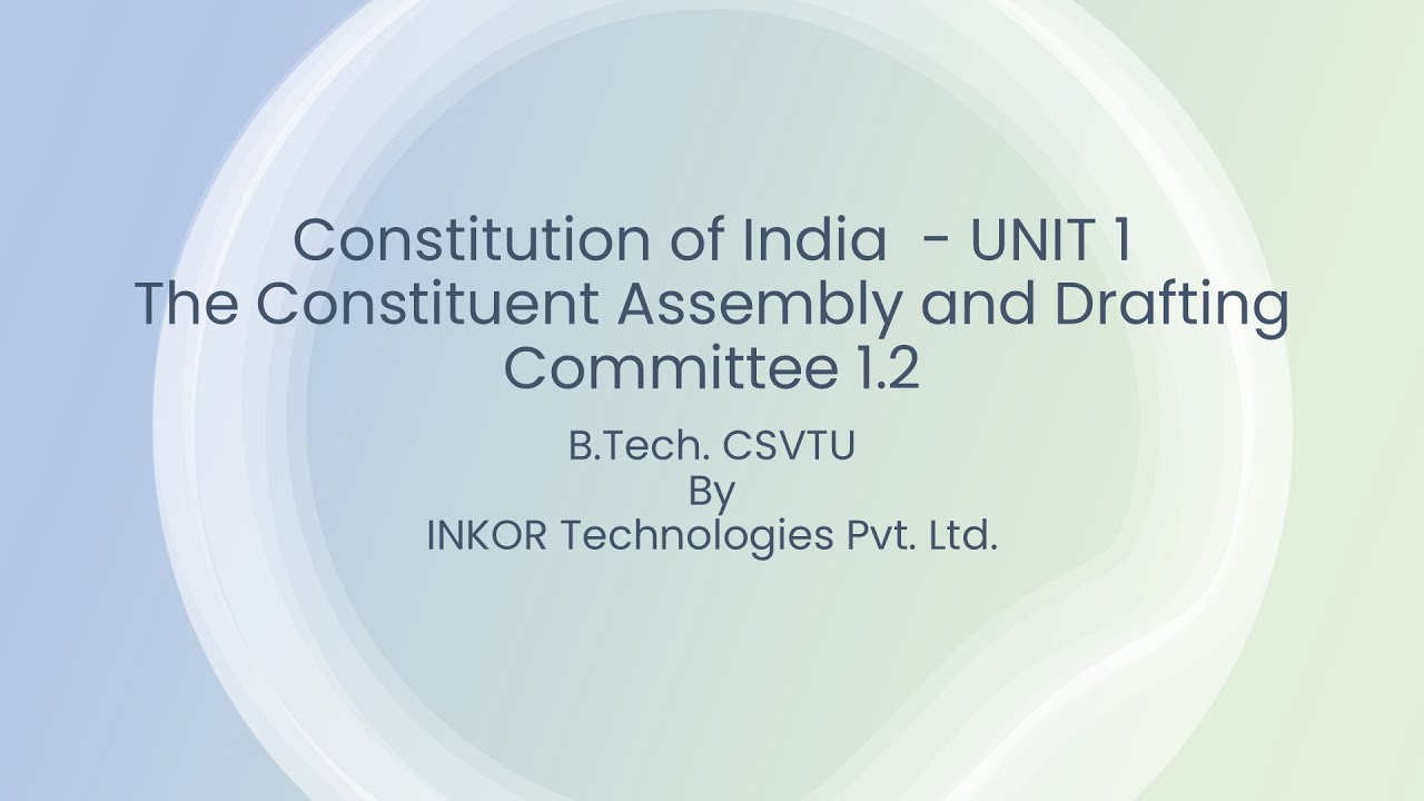 Constitution of India, Mandatory Course, JNTUH, U 1, CH 02 Constituent Assembly & Drafting Committee