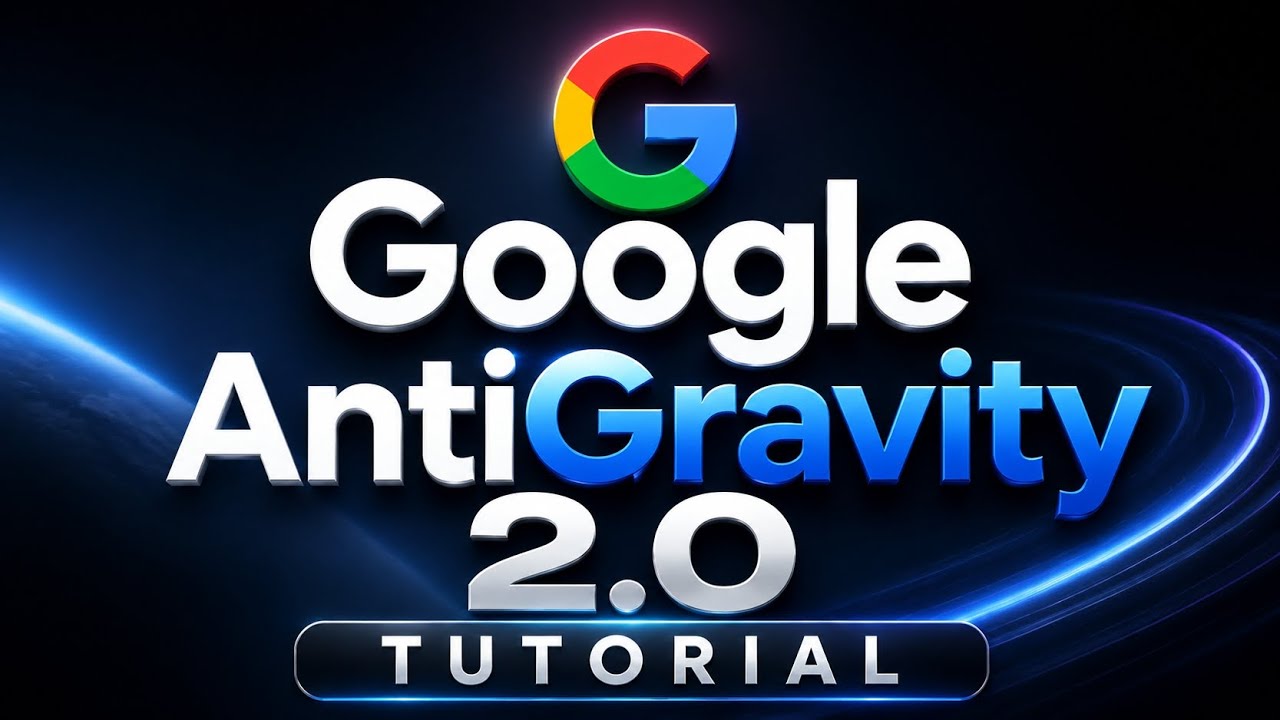 Учебное пособие по Google AntiGravity 2.0