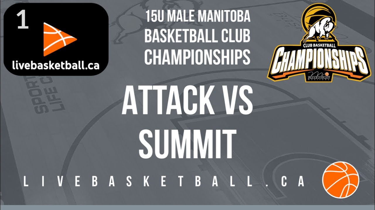 2023 Manitoba Basketball Club Championships - 15U Male - Attack vs Summit
